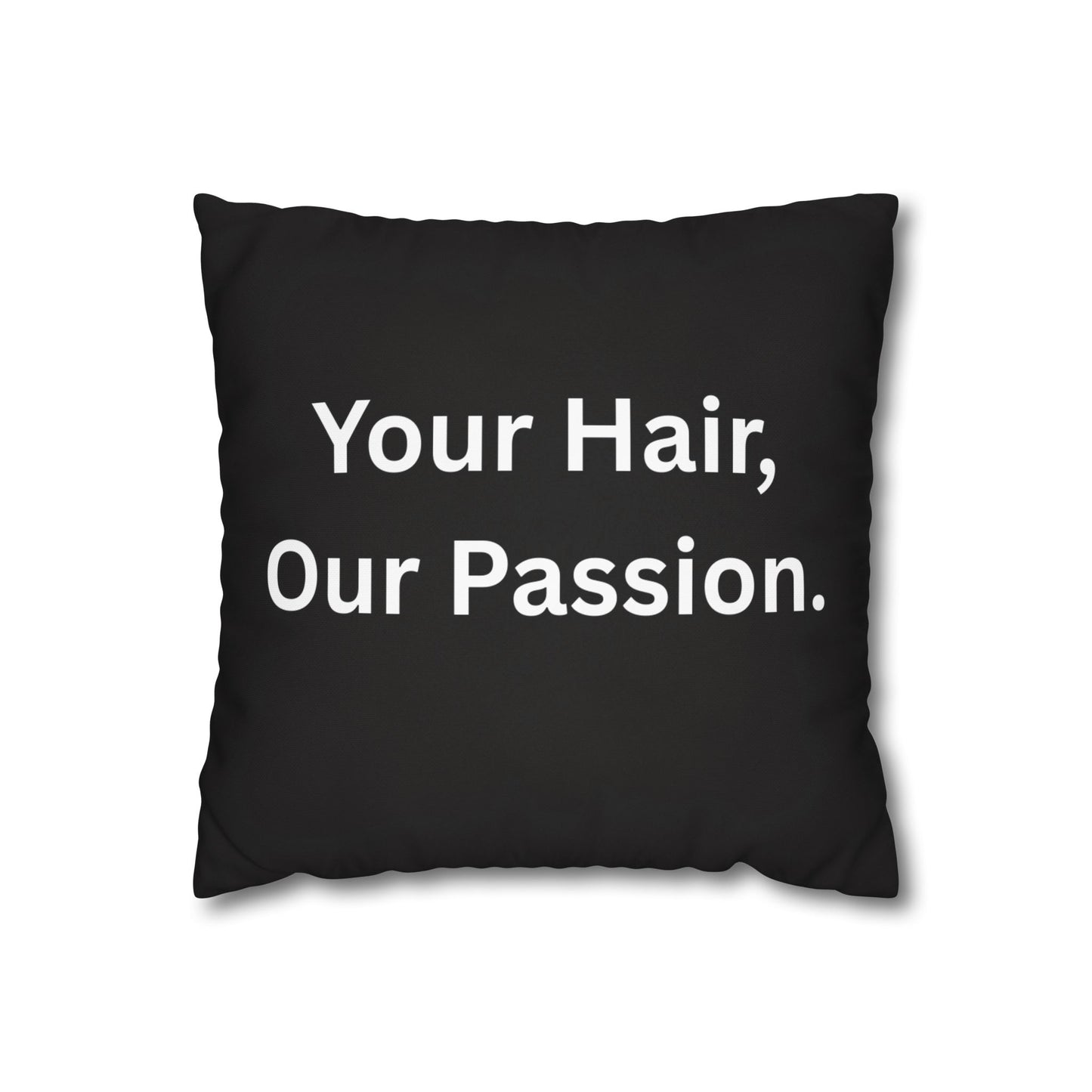 Square Pillow — "Your Hair, Our Passion." Black Salon Decor Pillowcase